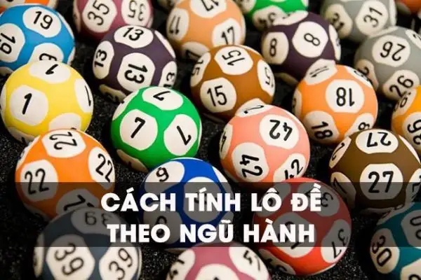 Cách tính lô đề ngũ hành được hiểu như thế nào? 